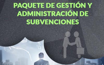 PAQUETE DE GESTIÓN Y ADMINISTRACIÓN DE SUBVENCIONES