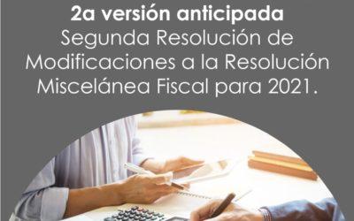 2a RMRMF 2021 2a versión anticipada Segunda Resolución de Modificaciones a la RMF 2021
