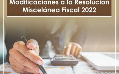 Décima Modificación de Resolución Miscelánea Fiscal 2022