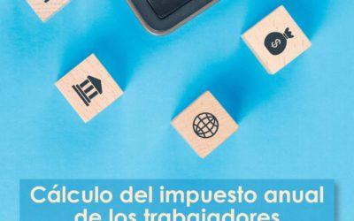 Cálculo del impuesto anual de los trabajadores de nómina