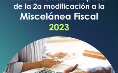 Primera Versión anticipada de la 2a Modificación de la Miscelánea Fiscal 2023