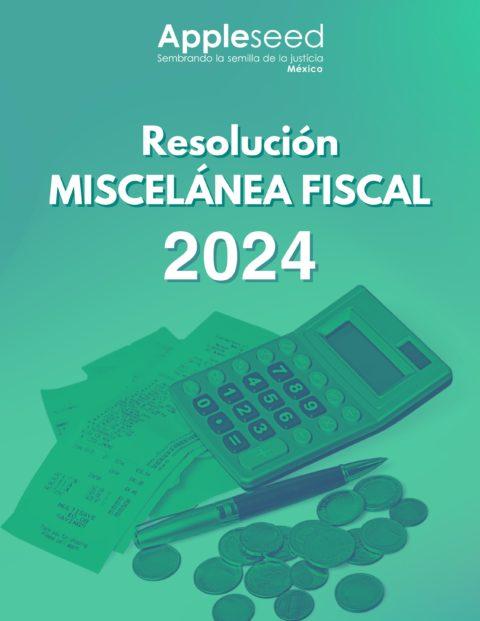 Resolución Miscelánea Fiscal Para 2024 - Appleseed México