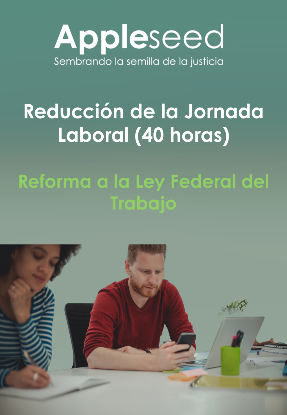 Reducción de la Jornada Laboral (40 horas)  Reforma a la Ley Federal del Trabajo